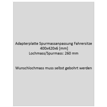 Adapterplatte Spurmassanpassung Fahrersitze 400x420x6 [mm]